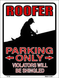 Roofer Parking Only Whole Metal Novelty Parking Sign