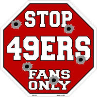 49ers Fans Only Metal Novelty Octagon Stop Sign
