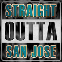 Straight Outta San Jose NHL Novelty Metal Square Sign