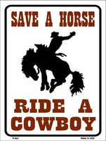 Save a Horse Ride a Cowboy Metal Novelty Parking Sign