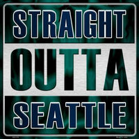 Straight Outta Seattle MLB Novelty Metal Square Sign