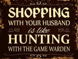 Shopping WIth Your Husband Metal Novelty Parking Sign