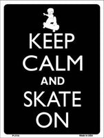 Keep Calm And Skate On Metal Novelty Parking Sign