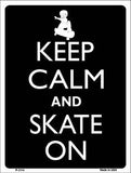 Keep Calm And Skate On Metal Novelty Parking Sign