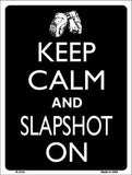 Keep Calm And Slapshot On Metal Novelty Parking Sign