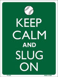 Keep Calm And Slug On Baseball Metal Novelty Parking Sign