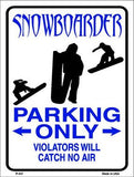 Snowboarder Parking Only Metal Novelty Parking Sign