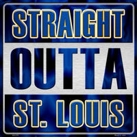 Straight Outta St Louis NHL Novelty Metal Square Sign