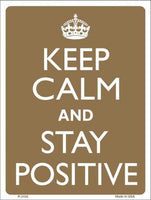 Keep Calm And Stay Positive Metal Novelty Parking Sign