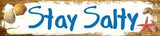 Stay Salty Novelty Metal Mini Street Sign