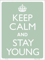 Keep Calm And Stay Young Metal Novelty Parking Sign