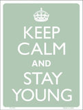 Keep Calm And Stay Young Metal Novelty Parking Sign