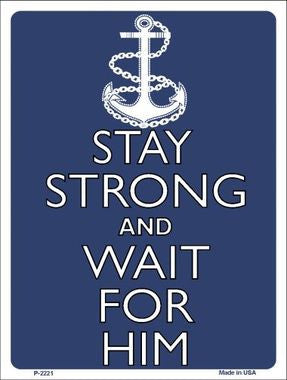 Stay Strong And Wait for Him Navy Metal Novelty Parking Sign