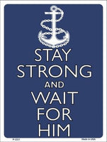 Stay Strong And Wait for Him Navy Metal Novelty Parking Sign
