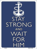 Stay Strong And Wait for Him Navy Metal Novelty Parking Sign