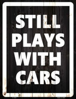 Still Plays With Cars Metal Novelty Parking Sign