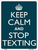 Keep Calm Stop Texting Metal Novelty Parking Sign