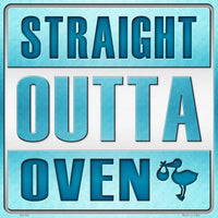 Straight Outta Oven Boy Novelty Metal Square Sign