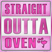 Straight Outta Oven Girl Novelty Metal Square Sign