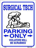 Surgical Tech Parking Only Metal Novelty Parking Sign