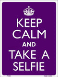 Keep Calm Take Selfie Metal Novelty Parking Sign