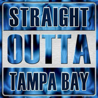 Straight Outta Tampa Bay MLB Novelty Metal Square Sign