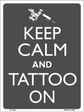 Keep Calm And Tattoo On Metal Novelty Parking Sign