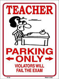 Teacher Parking Only Metal Novelty Parking Sign