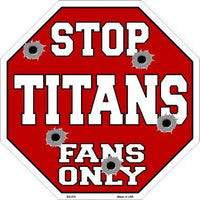 Titans Fans Only Metal Novelty Octagon Stop Sign