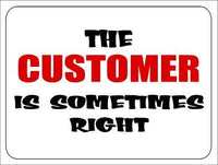 The Customer Is Sometimes Right Metal Novelty Parking Sign