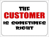 The Customer Is Sometimes Right Metal Novelty Parking Sign
