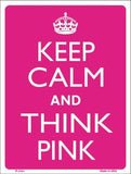 Keep Calm And Think Pink Metal Novelty Parking Sign