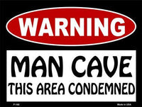 Man Cave This Area Condemned Metal Novelty Parking Sign