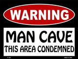 Man Cave This Area Condemned Metal Novelty Parking Sign