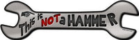 This Is Not A Hammer Novelty Metal Wrench Sign
