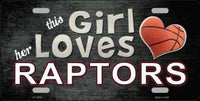 This Girl Loves Her Raptors Novelty Metal License Plate