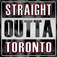 Straight Outta Toronto NBA Novelty Metal Square Sign