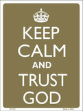 Keep Calm And Trust God Metal Novelty Parking Sign