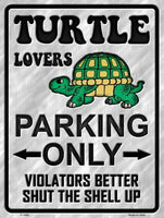 Turtle Lovers Parking Only Metal Novelty Parking Sign