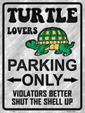 Turtle Lovers Parking Only Metal Novelty Parking Sign