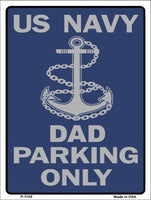 US Navy Dad Parking Only Metal Novelty Parking Sign