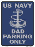 US Navy Dad Parking Only Metal Novelty Parking Sign