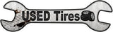 Used Tires Novelty Metal Wrench Sign