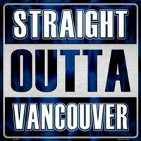 Straight Outta Vancouver NHL Novelty Metal Square Sign