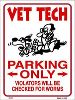 Vet Tech Parking Only Metal Novelty Parking Sign
