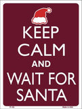 Keep Calm And Wait For Santa Metal Novelty Parking Sign