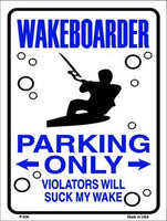 Wakeboarder Parking Only Metal Novelty Parking Sign