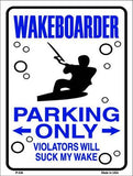 Wakeboarder Parking Only Metal Novelty Parking Sign