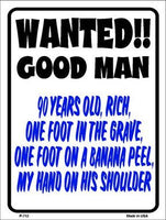 Wanted Good Man Metal Novelty Parking Sign