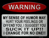Warning My Sense Of Humor Metal Novelty Parking Sign